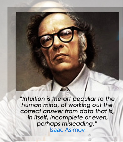 Intuition Quote by Isaac Asimov